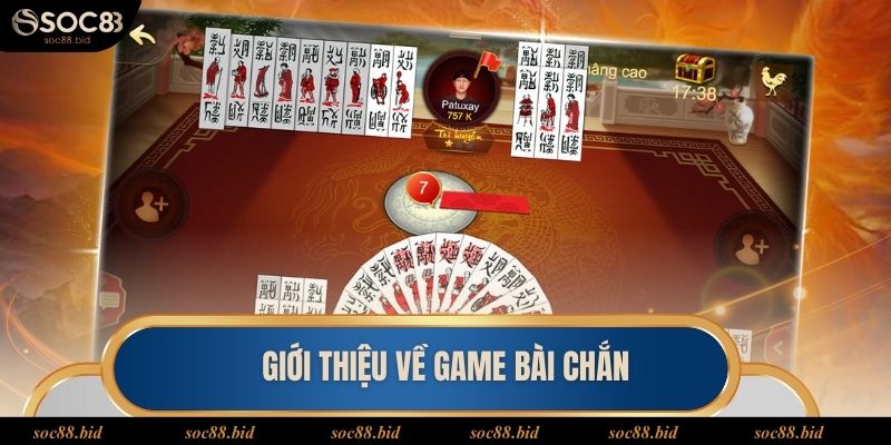 Hướng Dẫn Chi Tiết Cách Chơi Chắn Dễ Thắng Năm 2025 Giới thiệu về game bài chắn