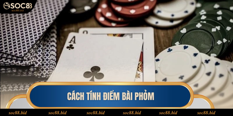 Cách Chơi Phỏm Soc88 - Game Bài Thịnh Hành Nhất 2025 Cách tính điểm bài phỏm
