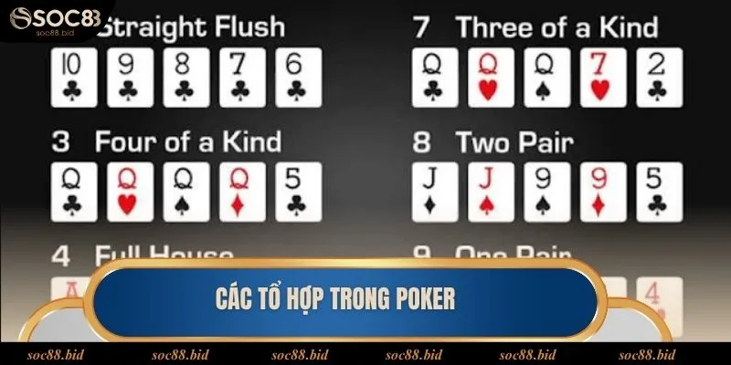 Cách Chơi Poker Cơ Bản Cho Người Mới Tập Chơi Tại Soc88 Những tổ hợp tồn tại trong poker Soc88