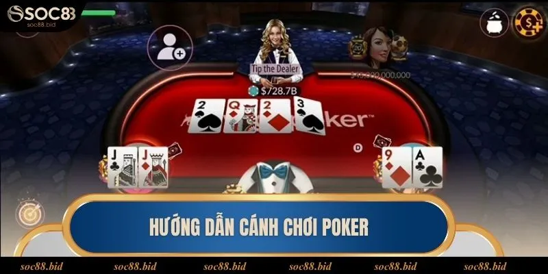 Cách Chơi Poker Cơ Bản Cho Người Mới Tập Chơi Tại Soc88 Cách chơi Poker Soc88 dành cho người mới