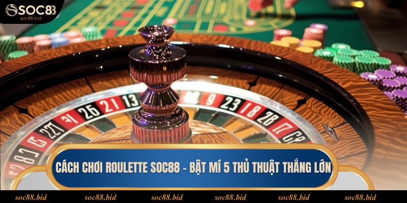 Cách chơi Roulette