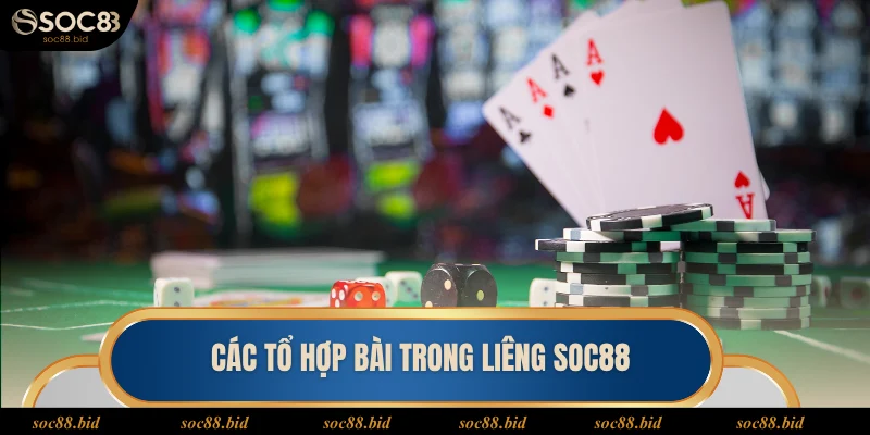 Liêng SOC88 Các tổ hợp bài trong liêng