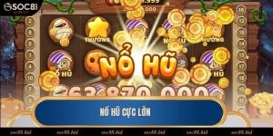 Nổ hũ cực lớn