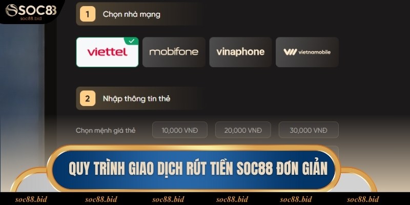 Rút Tiền SOC88 - Nhận Thưởng Nhanh Chóng Qua 3 Bước Giao dịch SOC88 đơn giản bảo đảm nhận thưởng nhanh chóng